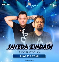 Javeda Zindagi (Progressive Mix) By Pray-M x Avish
