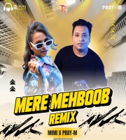 Mere Mehboob Remix By Pray-M x MiMi