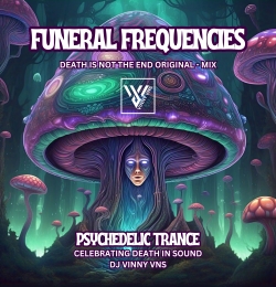 DEATH IS NOT THE END ORIGINAL - MIX - PSYCHEDELIC TRANCE-DJ VINNY VNS