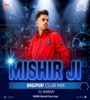 MISHIR JI - BHOJPURI CLUB MIX - DJ BABAN