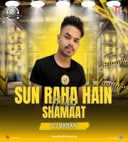 SUN RAHA HAI NA TU X SHAMAAT - LOVE MASHUP MIX - DJ BABAAN