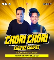 Chori Chori Chupke Chupke Remix By Pray-M x Deep