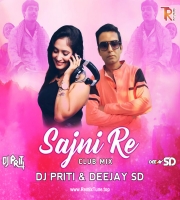 Sajni Re (Club Mix) Dj-Priti & Deejay-SD