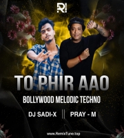 To Phir Aao ( Melodic Techno Rave Mashup) Pray-M x Dj Sadi-X Kolkata