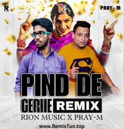 Pind De Gerhe Remix By Pray-M x Rion Music