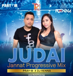 Judai - Jannat (Progressive Mix) Pray-M  x Dj Renna