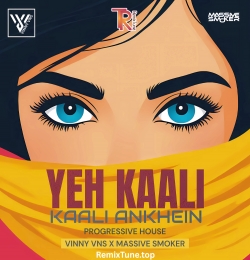 Yeh Kaali Kaali Ankhein - Progressive house - Vinny Vns x Massive Smoker