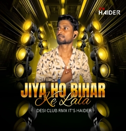  jiya ho bihar ke lala Desi club Rmx It's Haider