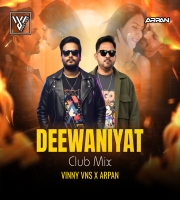 DEEWANIYAT CLUB MIX VINNY VNS X ARPAN