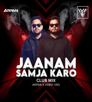 JAANAM SAMJA KARO CLUB MIX- ARPAN X VINNY VNS